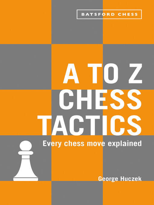 Title details for A to Z Chess Tactics by George Huczek - Available